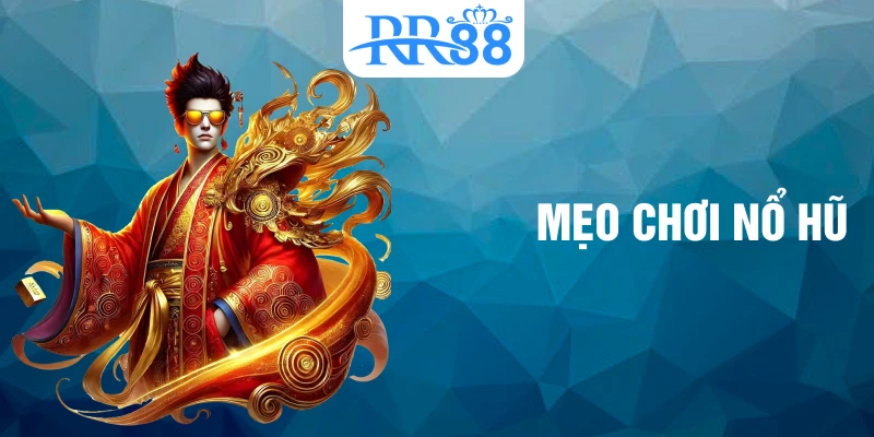 mẹo chơi nổ hũ